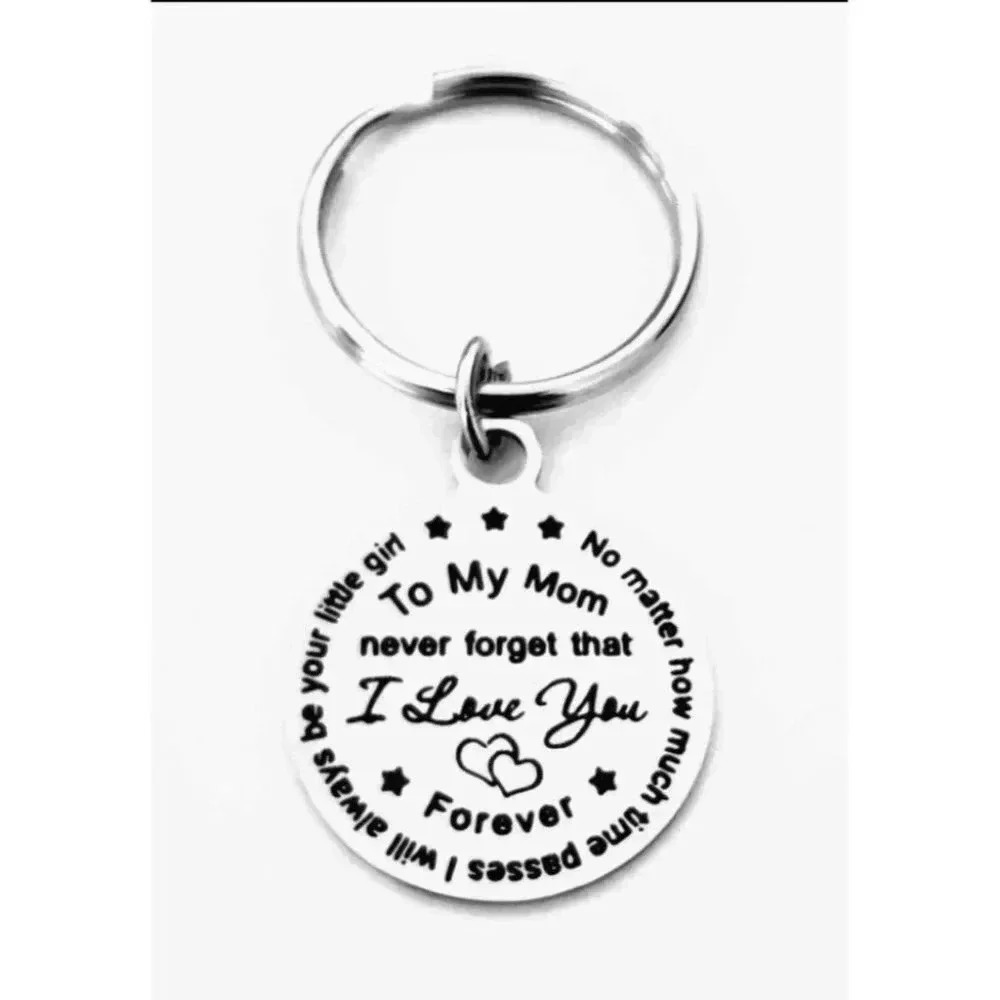 To My Mom Never Forget I Love You Keychain
